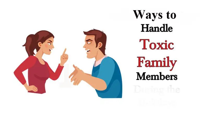 How To Deal With Toxic Family Members 