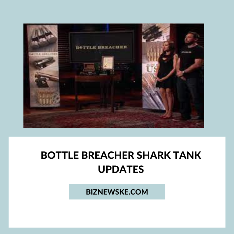 Bottle Breacher Shark Tank Updates