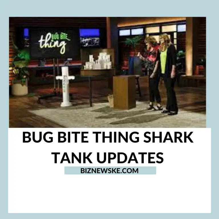 Bug Bite Thing Shark Tank Updates