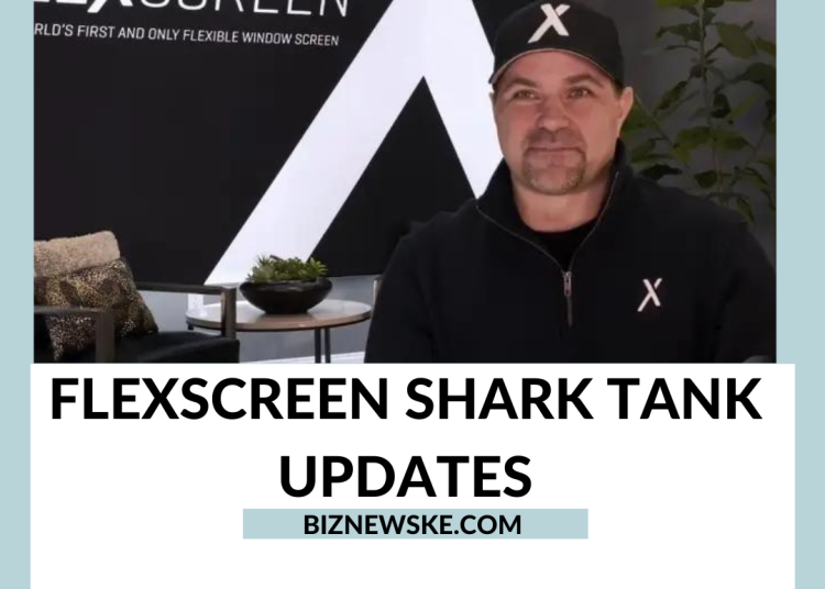 2024 FlexScreen Shark Tank Update FlexScreen after Shark Tank Update