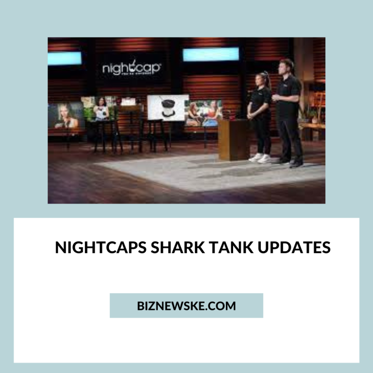 Nightcaps Shark Tank Updates