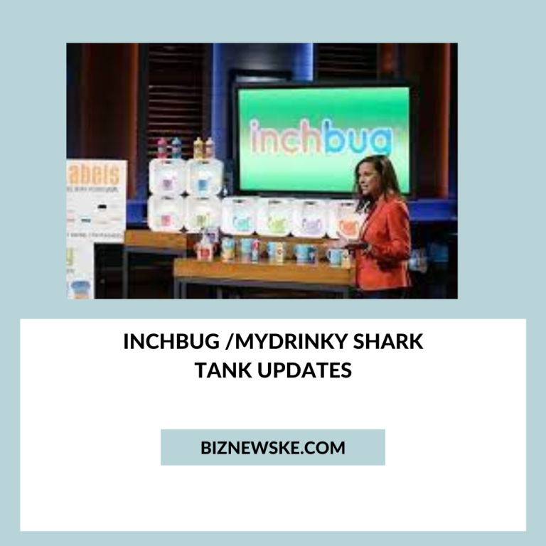 Inchbug /Mydrinky Shark Tank Updates