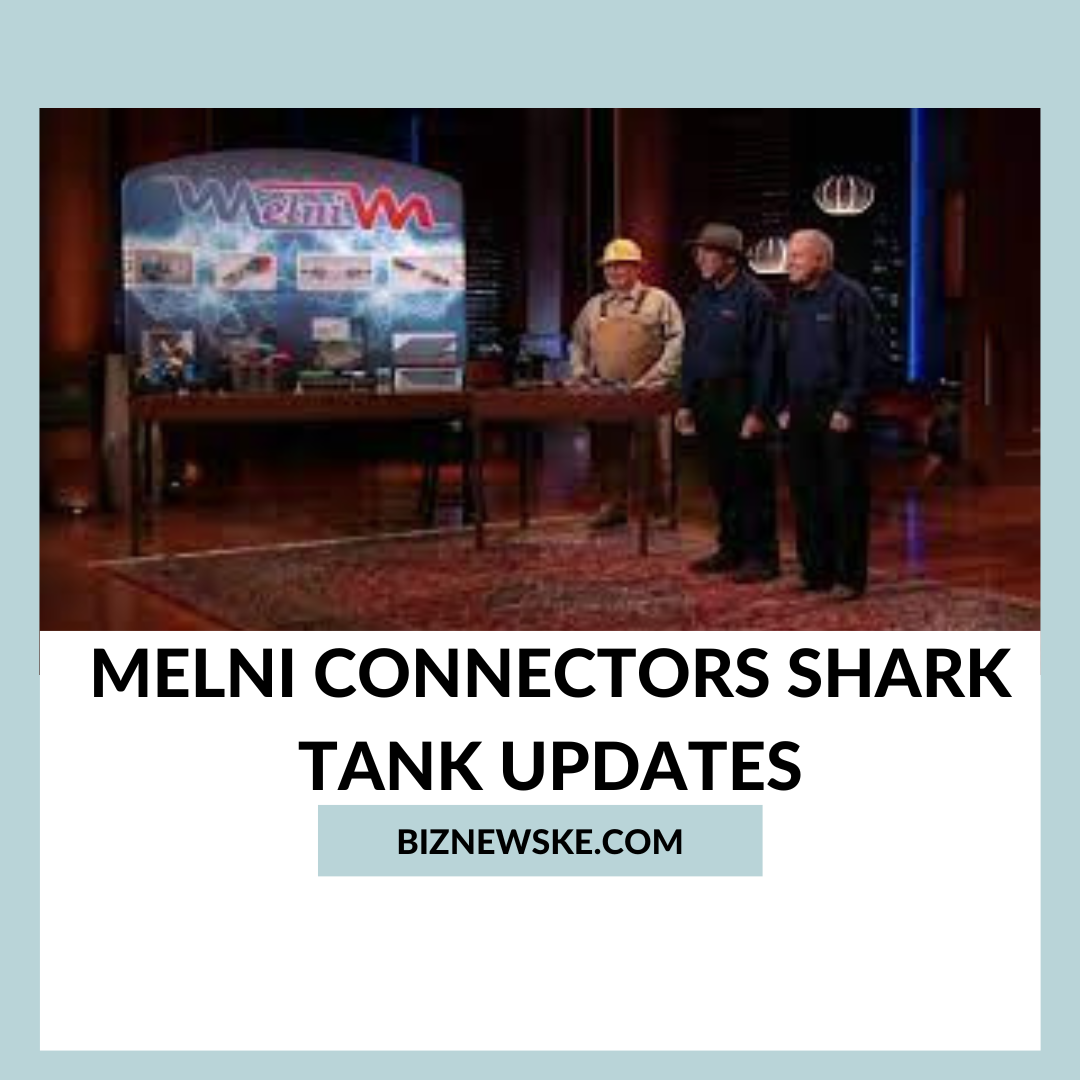 Melni Connectors Shark Tank Net Worth 2023 Melni Connectors after the