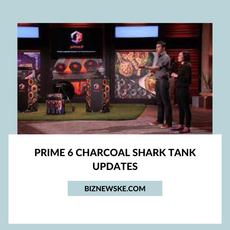 Prime 6 Charcoal Shark Tank Updates