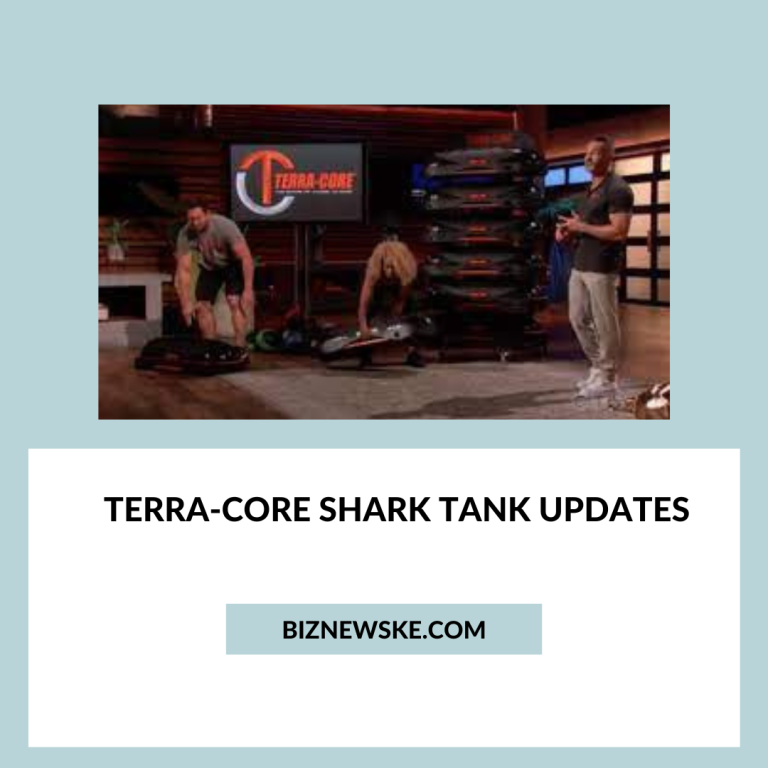 Terra-Core Shark Tank Updates