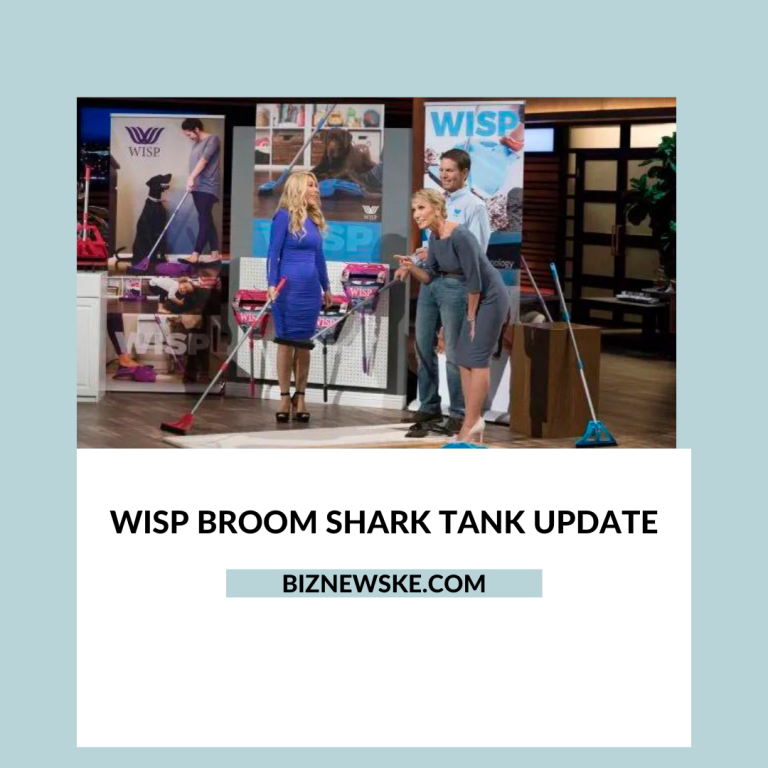 Wisp Broom Shark Tank Update