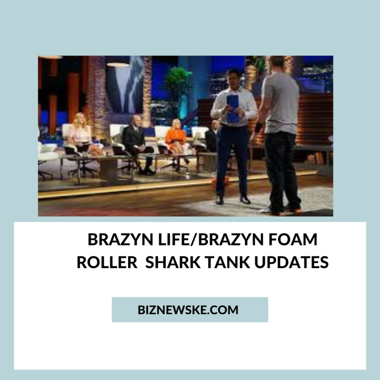 Brazyn Life/Brazyn Foam Roller Shark Tank Updates