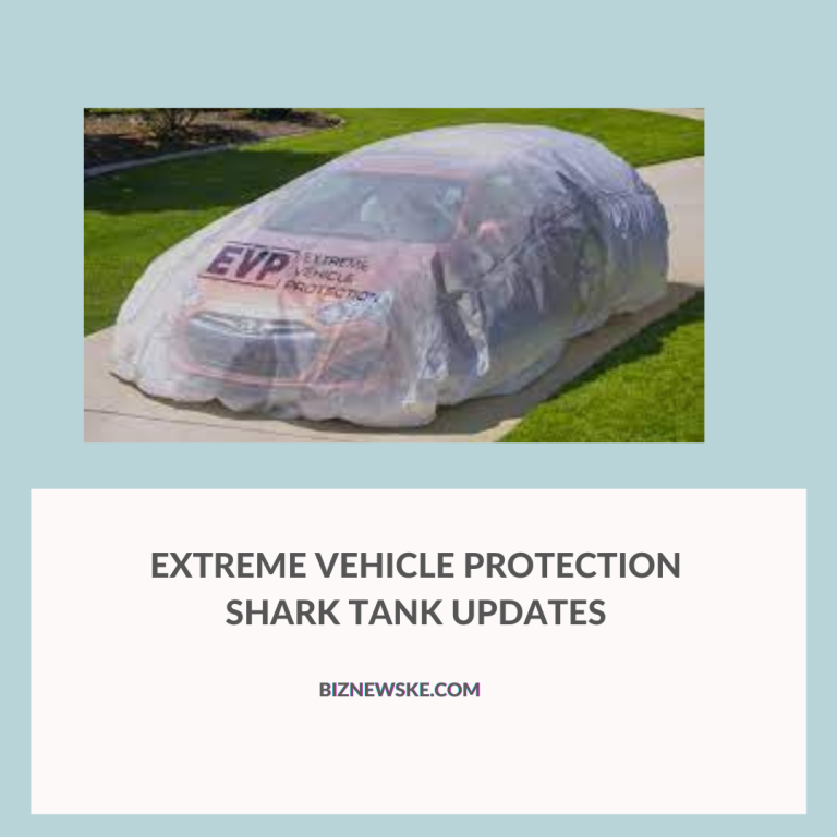 Extreme Vehicle Protection Shark Tank Updates