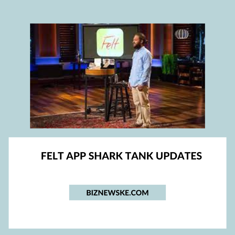 Felt App Shark Tank Updates