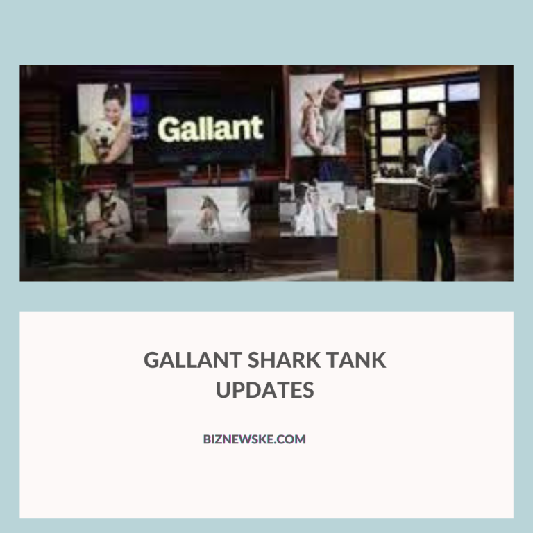 Gallant Shark Tank Updates