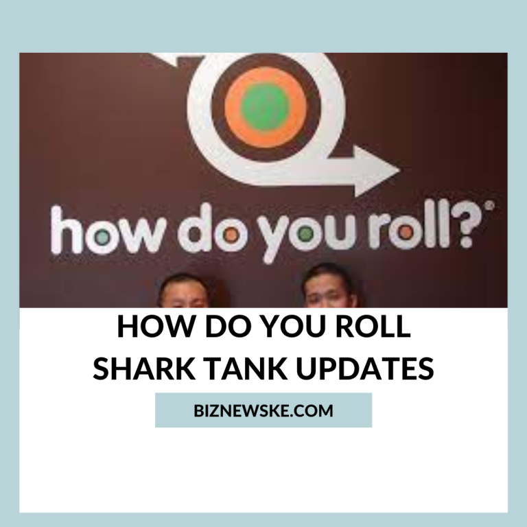 How Do You Roll Shark Tank Updates