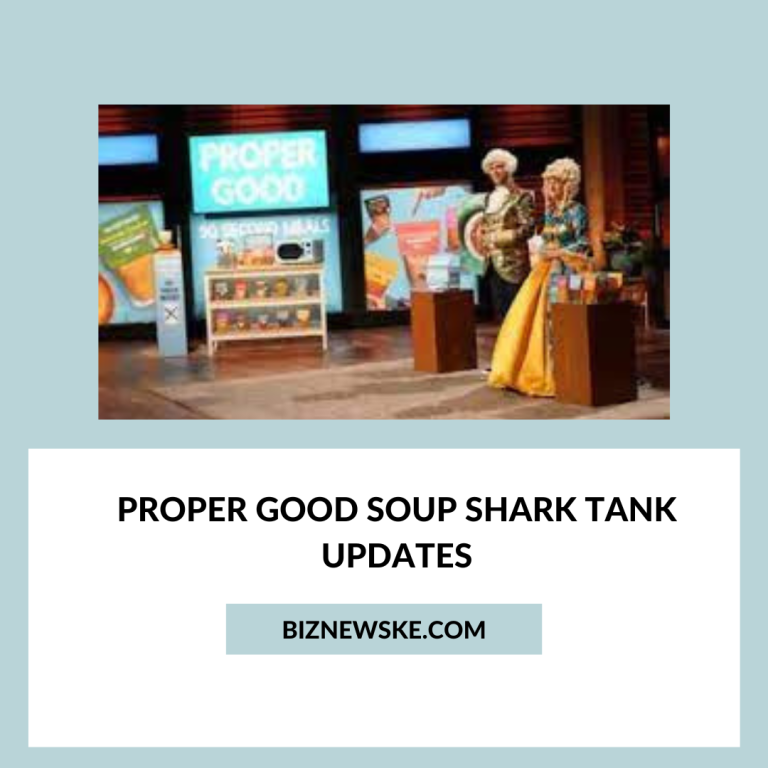 Proper Good Soup Shark Tank Updates