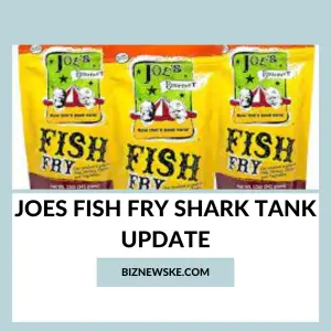 Joes Fish Fry Shark Tank Update