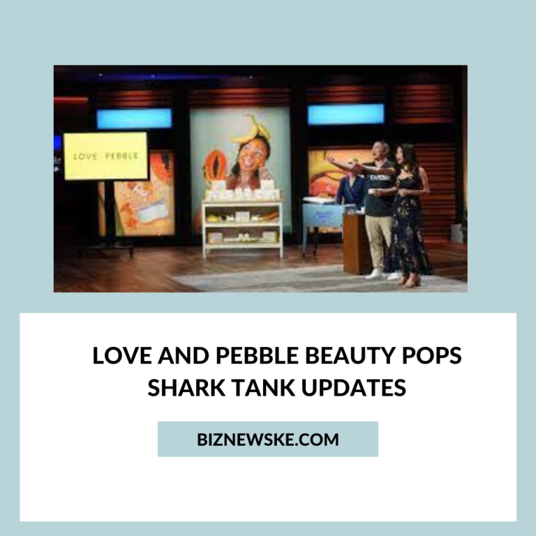 Love And Pebble Beauty Pops Shark Tank Updates