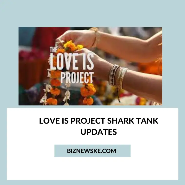 Love Is Project Shark Tank Updates