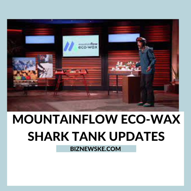 MountainFlow Eco-Wax Shark Tank Updates