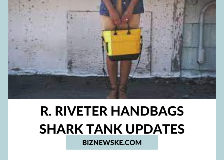 R. Riveter Handbags Shark Tank Net Worth 2023 2024