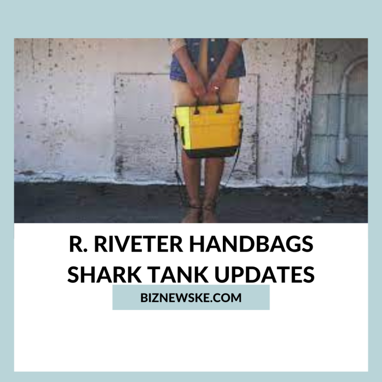 R. Riveter Handbags Shark Tank Updates