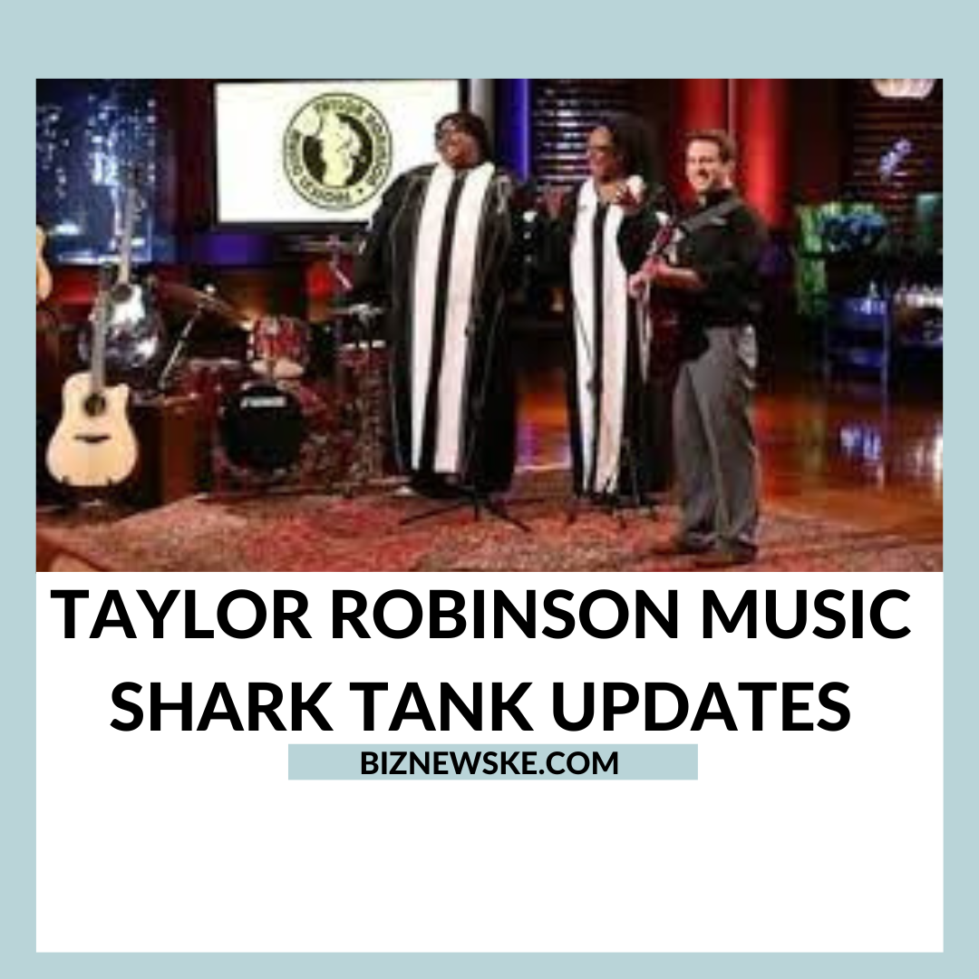 Taylor Robinson Music Shark Tank Updates