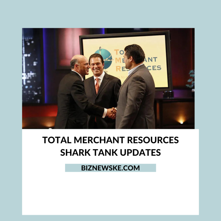 Total Merchant Resources Shark Tank Updates