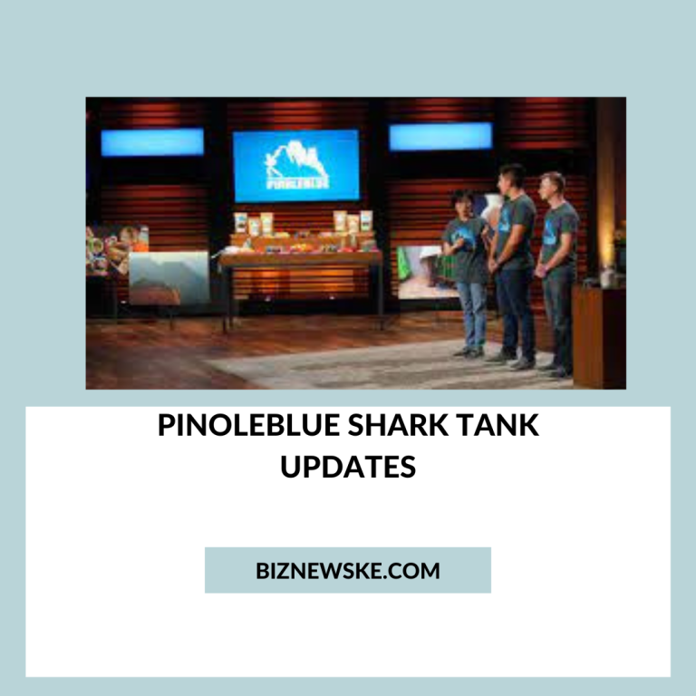 Pinoleblue Shark Tank Updates