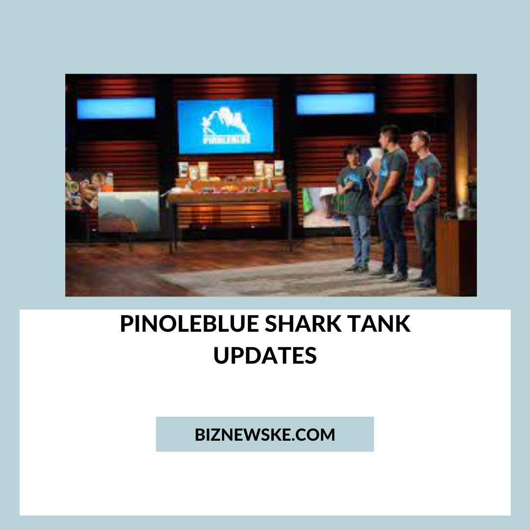 Pinoleblue Shark Tank Net Worth 2023 Pinoleblue Shark Tank Updates 2024
