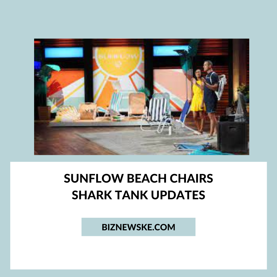 Sunflow Beach Chairs Shark Tank Net Worth 2023 Sunflow Beach Chairs